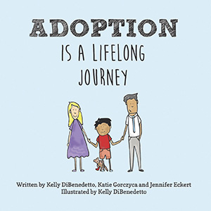 ADOPTION IS A LIFELONG JOURNEY by BPAR